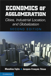 Economics of Agglomeration: Cities, Industrial Location, and Globalization (2nd Edition)